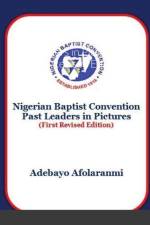 Nigerian Baptist Convention Past Leaders in Pictures (First Revised Edition) af Adebayo Afolaranmi