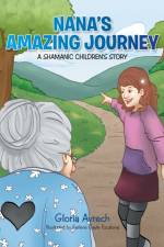 Nana's Amazing Journey af Gloria Avrech