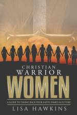 Christian Warrior Women af Lisa Hawkins