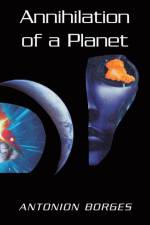 Annihilation of a Planet af Antonion Borges