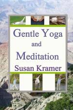 Gentle Yoga and Meditation af Susan Kramer