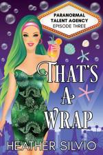 That's a Wrap af Heather Silvio