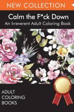 Calm the F*ck Down af Adult Coloring Books