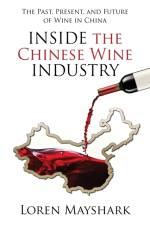 Inside the Chinese Wine Industry af Loren Mayshark