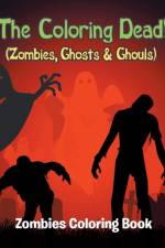 The Coloring Dead! (Zombies, Ghosts & Ghouls) af Jupiter Kids