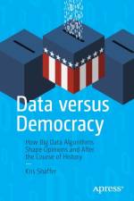 Data versus Democracy af Kris Shaffer