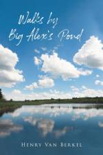 Walks by Big Alex's Pond af Henry Van Berkel