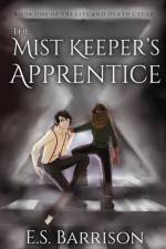 Mist Keeper's Apprentice af E S Barrison