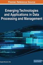 Emerging Technologies and Applications in Data Processing and Management