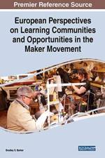 European Perspectives on Learning Communities and Opportunities in the Maker Movement af Bradley S. Barker