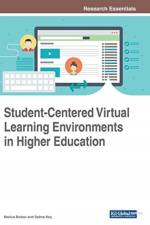 Student-Centered Virtual Learning Environments in Higher Education