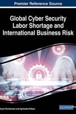Global Cyber Security Labor Shortage and International Business Risk
