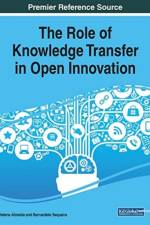 The Role of Knowledge Transfer in Open Innovation