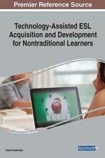 Technology-Assisted ESL Acquisition and Development for Nontraditional Learners