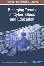 Emerging Trends in Cyber Ethics and Education