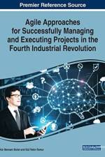 Agile Approaches for Successfully Managing and Executing Projects in the Fourth Industrial Revolution