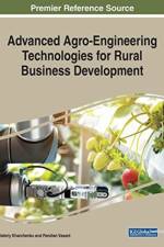 Advanced Agro-Engineering Technologies for Rural Business Development