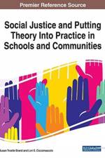 Social Justice and Putting Theory Into Practice in Schools and Communities