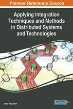Applying Integration Techniques and Methods in Distributed Systems and Technologies