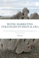 Hotel Marketing Strategies in Digital Era af Suryaning Bawono
