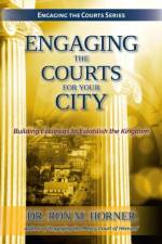 Engaging the Courts for Your City af Dr Ron M Horner