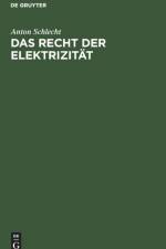 Das Recht Der Elektrizitat af Anton Schlecht