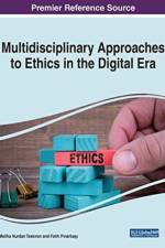 Multidisciplinary Approaches to Ethics in the Digital Era
