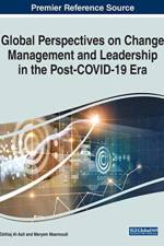 Global Perspectives on Change Management and Leadership in the Post-COVID-19 Era
