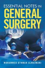 Essential Notes in General Surgery af Mohammed Othman Almaimani