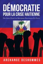 Democratie Pour La Crise Haitienne af Archange Deshommes