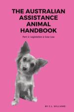 Australian Assistance Animal Handbook af C L Williams