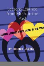 Lessons Learned from Music in the Past af Brenda George