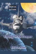 Flying With Prayer af Rb Parkline