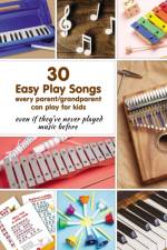 30 Easy Play Songs every parent/grandparent can play for kids even if they've never played music before af Helen Winter