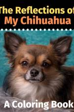 The Reflections of My Chihuahua af Brightview Activity Books