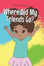 Where Did My Friends Go? af Terry Murray