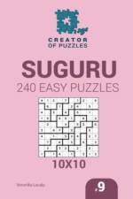 Creator of puzzles - Suguru 240 Easy Puzzles 10x10 (Volume 9) af Mykola Krylov