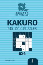 Creator of puzzles - Kakuro 240 Logic Puzzles 6x6 (Volume 1) af Mykola Krylov