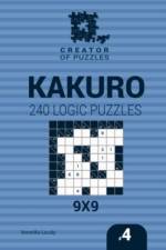 Creator of puzzles - Kakuro 240 Logic Puzzles 9x9 (Volume 4) af Mykola Krylov