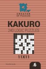 Creator of puzzles - Kakuro 240 Logic Puzzles 11x11 (Volume 6) af Mykola Krylov