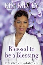 Blessed to be a Blessing af Kim Ridley