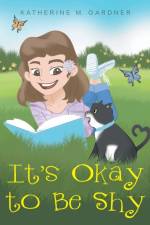 It's Okay to Be Shy af Katherine Gardner