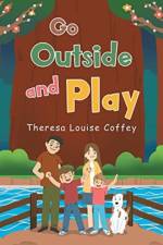 Go Outside and Play af Theresa Louise Coffey
