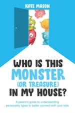 Who Is This Monster (or Treasure) in My House? af Kate Mason