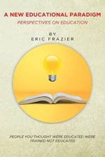 New Educational Paradigm af Eric Frazier