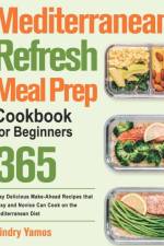 Mediterranean Refresh Meal Prep Cookbook for Beginners af Sindry Yamos