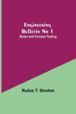 Engineering Bulletin No 1 af Rufus T Strohm