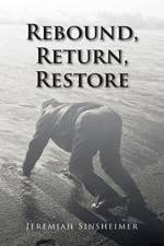 Rebound, Return, Restore af Jeremiah Sinsheimer