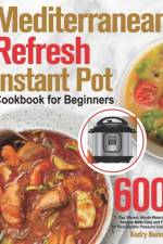 Mediterranean Refresh Instant Pot Cookbook for Beginners af KODRY NAMOS