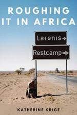 Roughing it in Africa af Katherine Krige